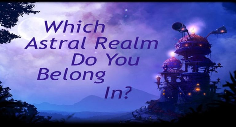 Which Astral Realm Do You Belong In Namastest