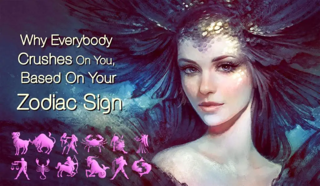 Why Everybody Crushes On You, Based On Your Zodiac Sign